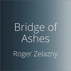 Bridge of Ashes [Audiobook]