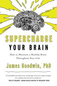 Supercharge Your Brain How to Maintain a Healthy Brain Throughout Your Life