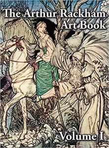 The Arthur Rackham Art Book - Volume I