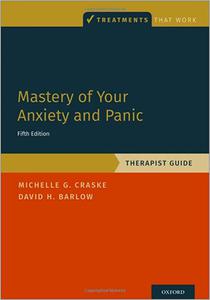 Mastery of Your Anxiety and Panic Therapist Guide  Ed 5