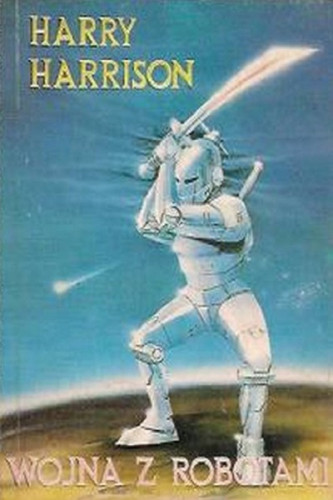 Harry Harrison - Wojna z Robotami