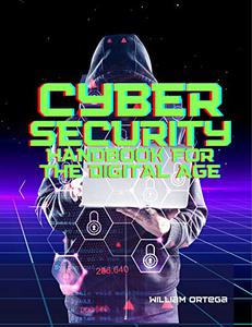 CYBER SECURITY HANDBOOK FOR THE DIGITAL AGE