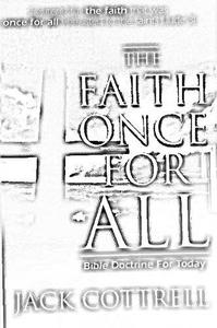 The Faith Once for All Bible Doctrine for Today