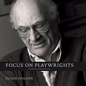 Focus on Playwrights Portraits and Interviews