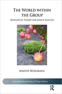 The World within the Group Developing Theory for Group Analysis