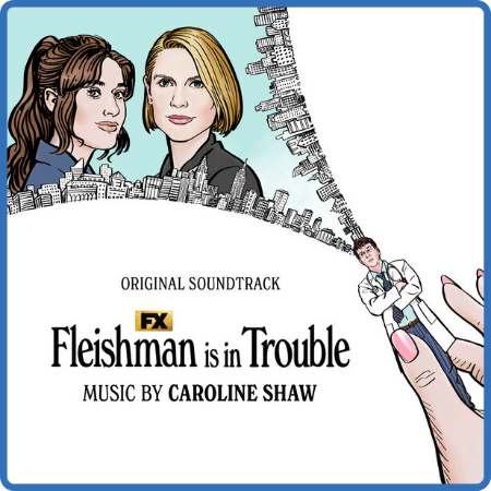 Caroline Shaw - Fleishman Is in Trouble (Original Soundtrack) (2022) [16Bit-44 1kH...