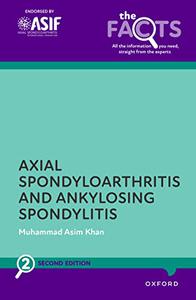 Ankylosing Spondylitis and Axial Spondyloarthritis (The Facts Series), 2nd Edition