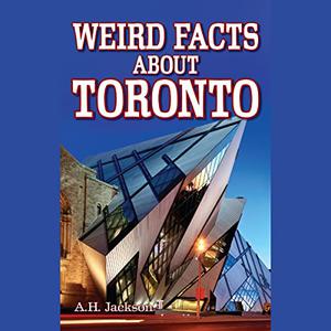 Weird Facts About Toronto [Audiobook]