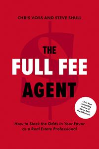 The Full Fee Agent How to Stack the Odds in Your Favor as a Real Estate Professional