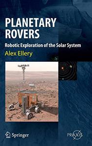 Planetary Rovers Robotic Exploration of the Solar System