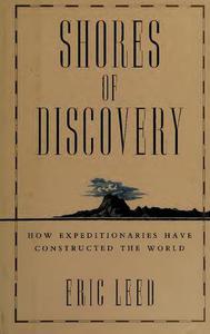 Shores of Discovery How Expeditionaries Have Constructed the World