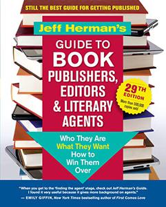 Jeff Herman's Guide to Book Publishers, Editors & Literary Agents, 29th Edition