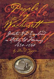 People of the Wachusett Greater New England in History and Memory, 1630-1860