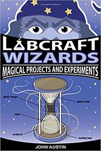 Labcraft Wizards Magical Projects and Experiments