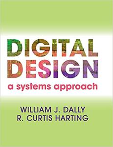 Digital Design A Systems Approach 