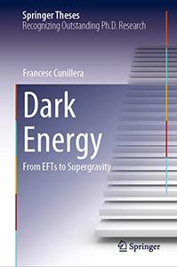 Dark Energy From EFTs to Supergravity