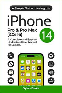 A Simple Guide to Using the iPhone 14 Pro & Pro Max (iOS 16)