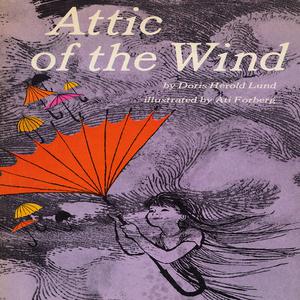 Attic of the Wind by Doris Harold Lund