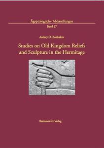 Studies on Old Kingdom Reliefs and Sculpture in the Hermitage 67 (Agyptologische Abhandlungen)