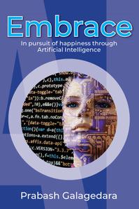 Embrace In pursuit of happiness through Artificial Intelligence