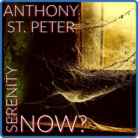 Anthony St  Peter - 2022 - Serenity Now (FLAC)
