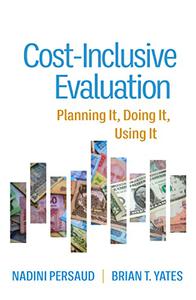 Cost-Inclusive Evaluation Planning It, Doing It, Using It