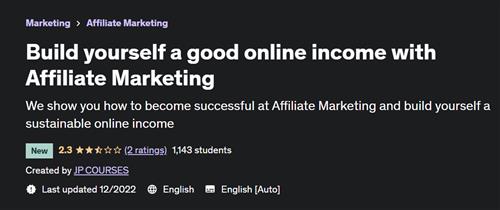 Build yourself a good online income with Affiliate Marketing