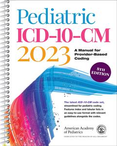 Pediatric ICD-10-CM 2023 A Manual for Provider-Based Coding, 8th Edition