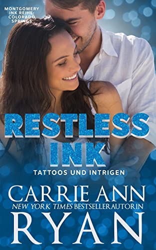 Cover: Carrie Ann Ryan  -  Restless Ink – Tattoos und Intrigen