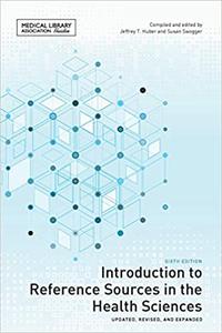 Introduction to Reference Sources in the Health Sciences  Ed 6
