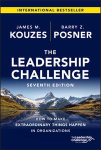 The Leadership Challenge How to Make Extraordinary Things Happen in Organizations, 7th Edition