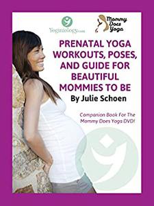 Mommy Does Yoga Prenatal Yoga Workouts, Poses, And Guide For Beautiful Mommies To Be