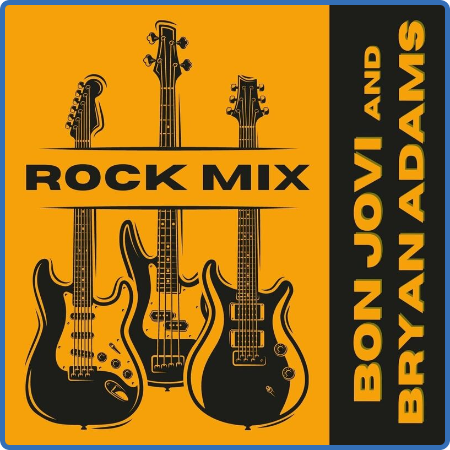 Bon Jovi - Rock Mix  Bon Jovi & Bryan Adams (2022) FLAC