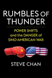Rumbles of Thunder Power Shifts and the Danger of Sino-American War