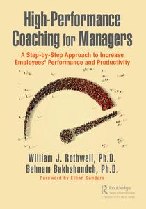 High-Performance Coaching for Managers A Step-by-Step Approach to Increase Employees' Performance and Productivity