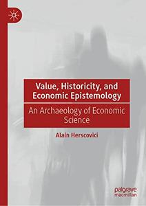Value, Historicity, and Economic Epistemology An Archaeology of Economic Science