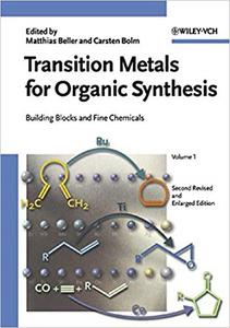 Transition Metals for Organic Synthesis Building Blocks and Fine Chemicals (2nd Edition)