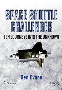 Space Shuttle Challenger Ten Journeys into the Unknown
