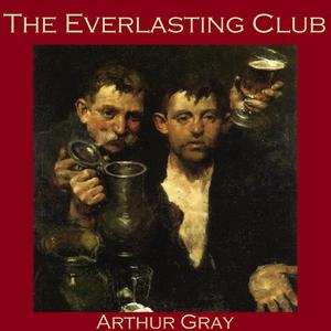 The Everlasting Club by Arthur Gray