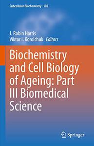 Biochemistry and Cell Biology of Ageing Part III Biomedical Science