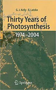 Thirty Years of Photosynthesis 1974 - 2004