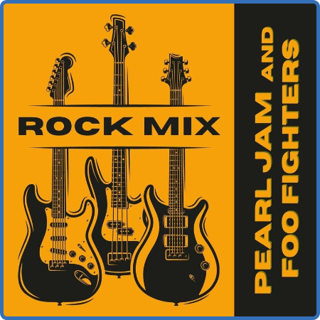 Pearl Jam - Rock Mix  Pearl Jam and Foo Fighters (2022) FLAC