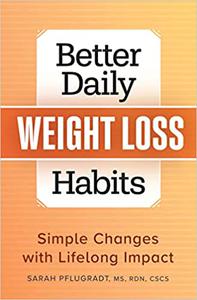 Better Daily Weight Loss Habits Simple Changes with Lifelong Impact