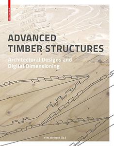 Advanced Timber Structures Architectural Designs and Digital Dimensioning 