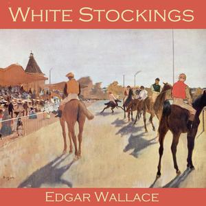 White Stockings by Edgar Wallace