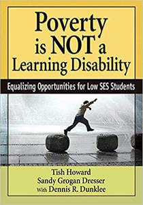 Poverty Is NOT a Learning Disability Equalizing Opportunities for Low SES Students