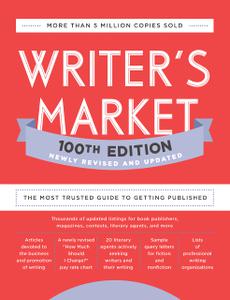 Writer's Market 100th Edition The Most Trusted Guide to Getting Published