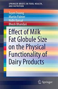 Effect of Milk Fat Globule Size on the Physical Functionality of Dairy Products