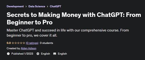 Secrets to Making Money with ChatGPT From Beginner to Pro