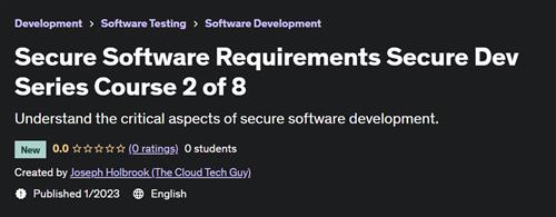 Secure Software Requirements Secure Dev Series Course 2 of 8